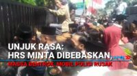 Unjuk Rasa: Habib Rizieq Shihab Minta Dibebaskan, Massa Bentrok