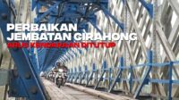 Selama Bulan Juli 2021 Jembatan Cirahong Ditutup