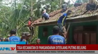 Puting Beliung Rusak Belasan Rumah di Pangandaran