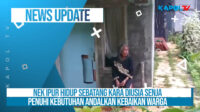 Hidup Sebatang Kara Mengandalkan Kebaikan Warga