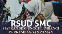 RSUD SMC Siapkan SDM Unggul Imbangi Perkembangan Teknologi