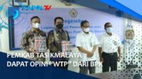 Pemerintah Kabupaten Tasikmalaya Dapat Opini WTP dari BPK