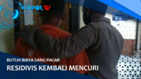 Butuh Biaya Sang Pacar, Residivis Kembali Mencuri
