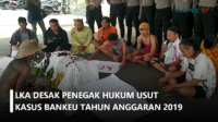 LKA Desak Penegak Hukum Usut Kasus Bankeu Tahun Anggaran 2019