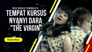 Dara “The Virgin” Kursus Nyanyi di Mana?