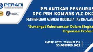 Pelantikan Pengurus DPC-PBH-KOMNAS-YLC-DKD Peradi Tasikmalaya