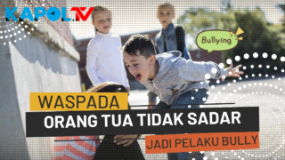 OPSI I Waspada Orang Tua Jadi Pelaku Bully