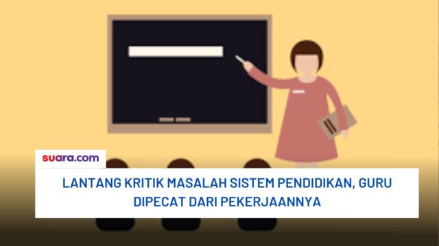 Kritik Masalah Sistem Pendidikan Guru Dipecat