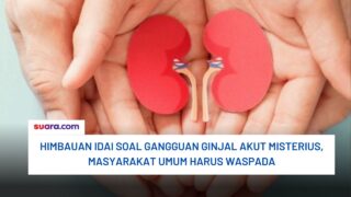Himbauan IDAI Soal Gangguan Ginjal Akut Misterius, Masyarakat Umum Harus Waspada