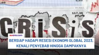 Kenali Dampak Jika Terjadi Resesi Ekonomi Global 2023