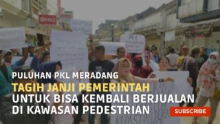 Puluhan PKL Meradang, Tagih Janji Pemerintah Untuk Bisa Kembali Berjualan Di Kawasan Pedestrian