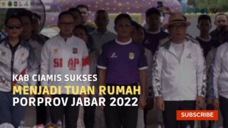 Kab Ciamis Sukses Menjadi Tuan Rumah Porprov Jabar 2022