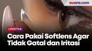 Cara Pakai Softlens untuk Mata Minus Agar Tidak Gatal, Kemerahan dan Iritasi