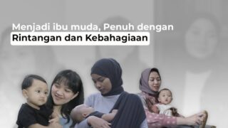 Menjadi Ibu Muda: Banyak Kebahagiaan dan Rintangan yang Dihadapi