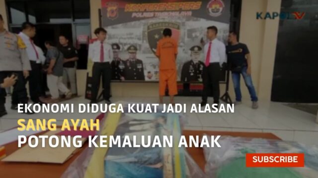 Sang Ayah Potong Kemaluan Anak