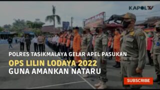 Polres Tasikmalaya Gelar Apel Pasukan Ops Lilin Lodaya 2022