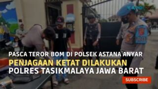 Penjagaan Polres Tasikmalaya Diperketat, Pasca Bom di Polsek Astanaanyar