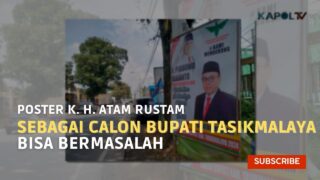 Poster KH.Atam Rustam Sebagai Bacalon Bupati Tasik Bisa Bermasalah