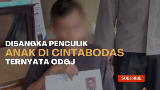 Disangka Penculik Anak di Cintabodas Ternyata ODGJ