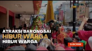 Atraksi Barongsai Hibur Warga Tasikmalaya