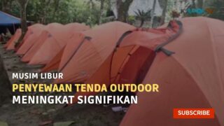 Musim Libur, Penyewaan Tenda Outdoor Meningkat Signifikan