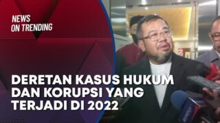 Korupsi Ratusan Triliun hingga Makan Uang Santunan, Deretan Kasus Hukum yang Terjadi di 2022