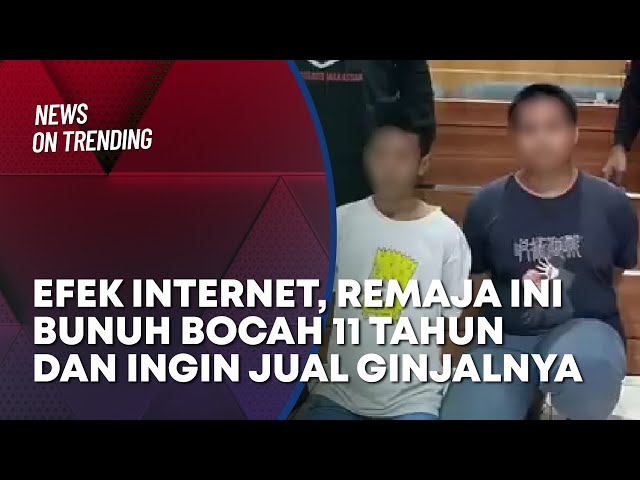 Remaja Bunuh Anak Kecil Berniat Jual Organ Tubuh