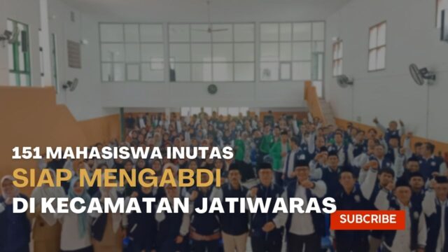 151 Mahasiswa INUtas Siap Mengabdi Di Kecamatan Jatiwaras