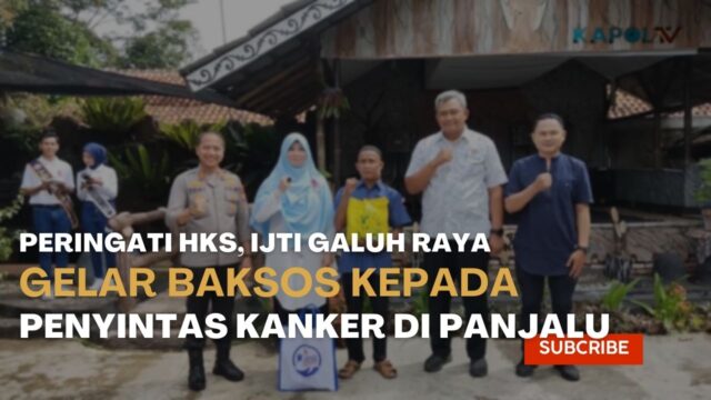 IJTI Galuh Raya gelar baksos kepada penyintas kanker di Panjalu