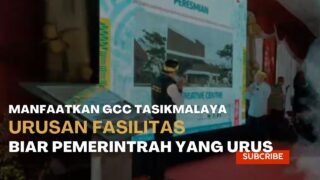 Manfaatkan GCC Tasikmalaya Secara Maksimal, Urusan Fasilitas Biar Pemerintrah Yang Urus
