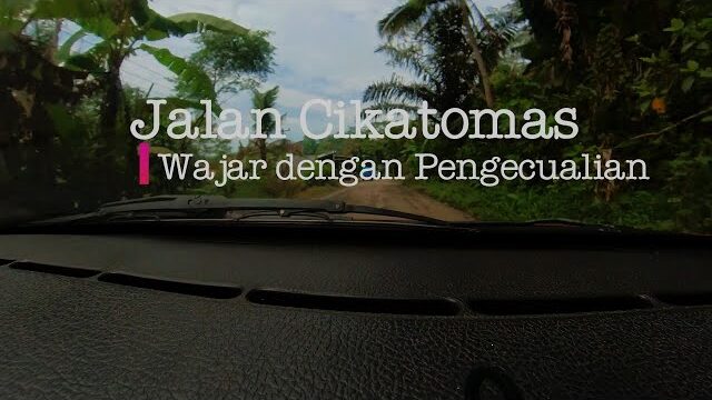 Jalan Cikatomas Termasuk Kategori Wajar tapi Ada Pengecualian