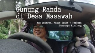Ada Gunung Randa di Desa Masawah | Mik Internal Akaso Brave 7 Ternyata Kinclong