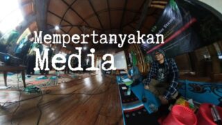 Mempertanyakan Media