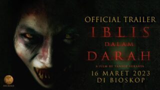 Ngeri!!! Wanita 23 Tahun Tubuhnya Di Rasuki Iblis, Simak Tailer Film “Iblis dalam Darah”
