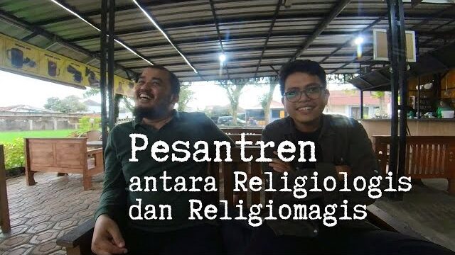Pesantren di Persimpangan Religiologis dan Religiomagis