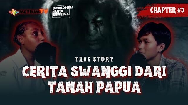 CERITA SWANGGI DARI TANAH PAPUA
