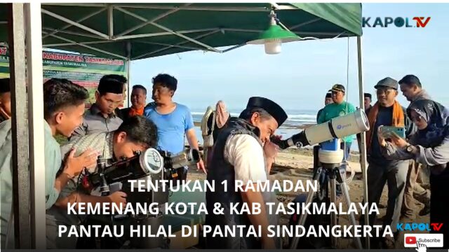 Kemenang Kota & Kab Tasikmalaya Pantau Hilal Di Pantai Sindangkerta