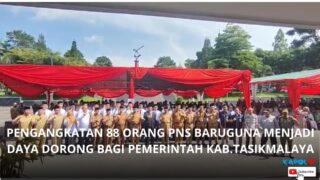88 Orang PNS Baru guna Menjadi Daya Dorong Bagi Pemerintah Kab.Tasikmalaya