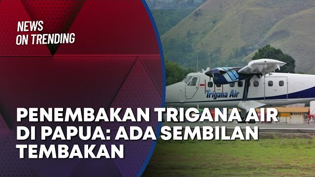 fakta Penembakan Trigana Air di Papua