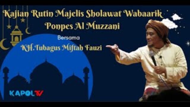 Kajian Rutin Majelis Sholawat Wabaarik PP Al-Muzzanni Bersama KH. Miftah Fauzi