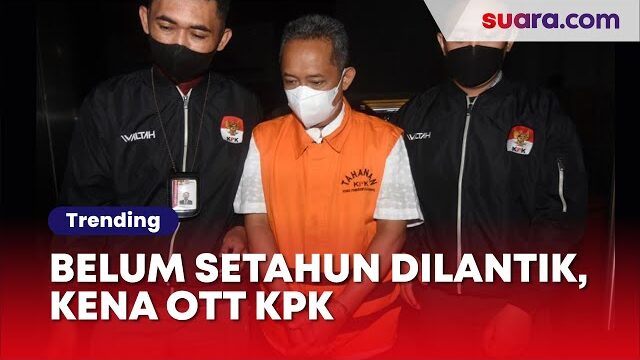 Kena OTT KPK Belum Genap Setahun Dilantik