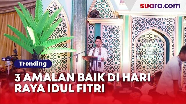 3 Amalan Baik di Hari Raya Idul Fitri Menurut Ustadz Abdul Somad