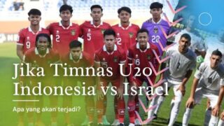Apa yang Terjadi Jika Timnas U20 Indonesia Bertanding dengan Timnas Israel?