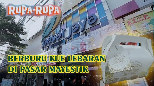 Rekomendasi Tempat Beli Kue Lebaran di Pasar Mayestik
