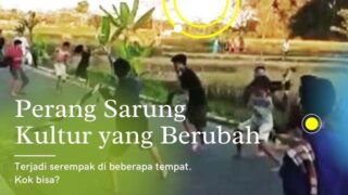 Perang Sarung Serempak Jadi Sangar. Ada Apa?