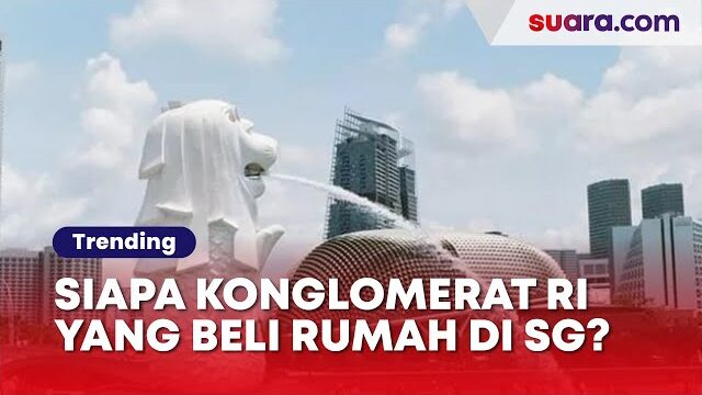 Siapa Konglomerat RI yang Beli Rumah Senilai Rp2.3 Triliun di Singapura