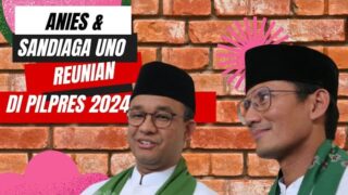 Ada Celah Duet Anies Baswedan-Sandiaga Uno | Reunian di Pilpres 2024