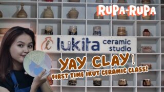 Seru-seruan Ikut Pottery Class di Lukita Ceramic Studio! | Rupa-Rupa