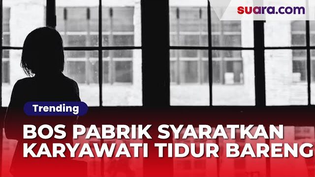 4 Fakta Bos Pabrik di Cikarang Syaratkan Karyawati Tidur Bareng Atasan