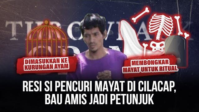 Resi si Pencuri Mayat di Cilacap